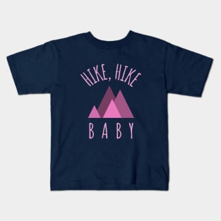 Hike Hike Baby For a Hiking Person Kids T-Shirt